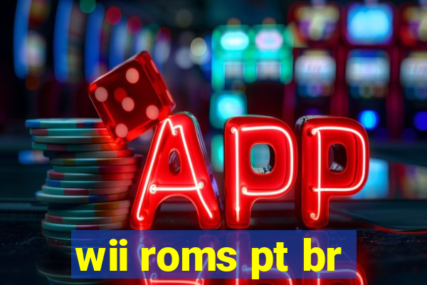 wii roms pt br